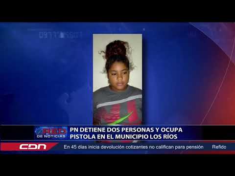 PN detiene dos personas y ocupa pistola en el municipio Los Ríos