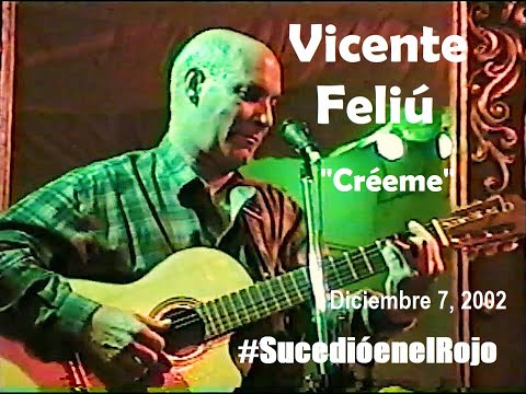 (#SucedióenelRojo) Vicente Feliú - Créeme - (Dic. 07, 2002)