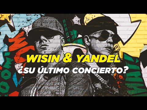 Wisin y Yandel: ¿Qué esperar de su último concierto?