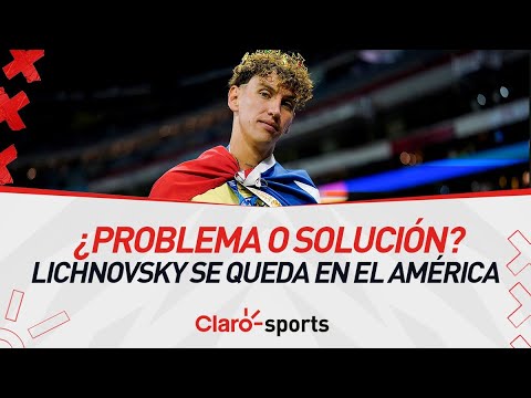 Confirmado: ¡Lichnovsky SE QUEDA en América! ¿Problema o solución?