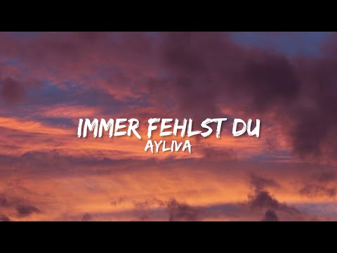 Ayliva - Immer fehlst du (Lyrics)