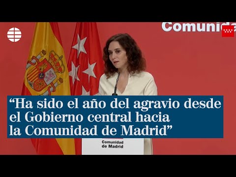 Ayuso: “Ha sido el año del agravio desde el Gobierno central hacia la Comunidad de Madrid”