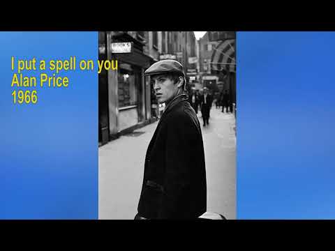 Alan Price   -   I put a spell on you    1966   LYRICS