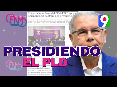 En La Diana: Apoyan Danilo Medina siga presidiendo el PLD | ENM