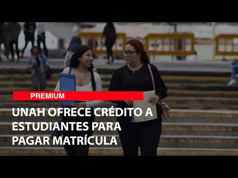 UNAH ofrece crédito a estudiantes para pagar matrícula