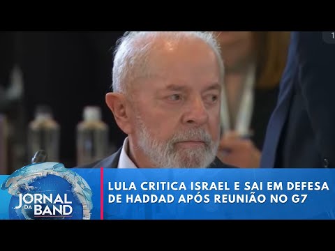 Lula critica Israel e sai em defesa de Haddad após participação no G7 | Jornal da Band