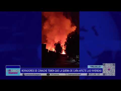 Moradores de Conache temen que la quema de caña afecte las viviendas