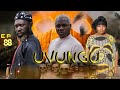 UVUNGU Ep_88 #Chendu