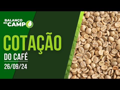 COTAÇÃO DO CAFÉ - 26/09/2024