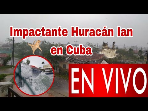 Huracán Ian toca tierra en Cuba en vivo hoy martes, zonas afectadas Pinar del Río y La Habana
