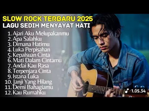 Lagu Sedih Menyayat Hati Bikin Nangis 😭 Lagu Slow Rock Terbaru 2025