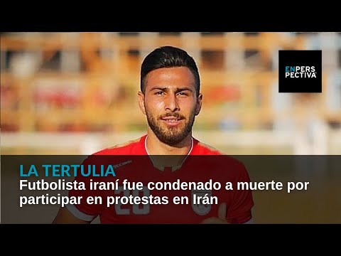 Futbolista iraní fue condenado a muerte por participar en protestas en Irán