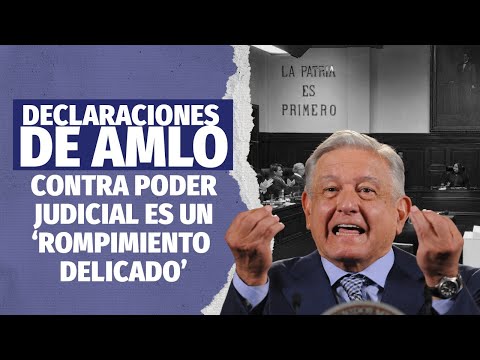 Las diferencias políticas del Palacio Nacional y el Poder Judicial