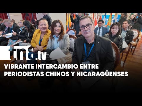 Así se vivió el intercambio con periodistas de Nicaragua en China