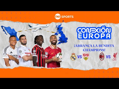 ¡REAL MADRID, STUTTGART, AC MILAN Y LIVERPOOL, LISTOS PARA LA CHAMPIONS LEAGUE! | CONEXIÓN EUROPA