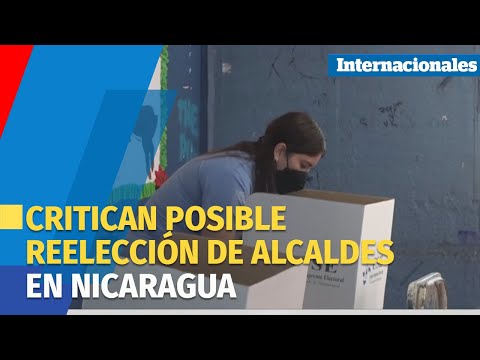 Nicaragua: Critican posible reelección de alcaldes en elecciones municipales
