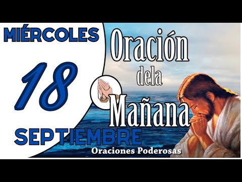 oración de la mañana de hoy Miercoles 18 de Septiembreoraciones católicas ORACION PARA DAR GRACIAS