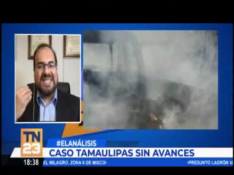 Analisis: Caso Tamaulipas sin avance
