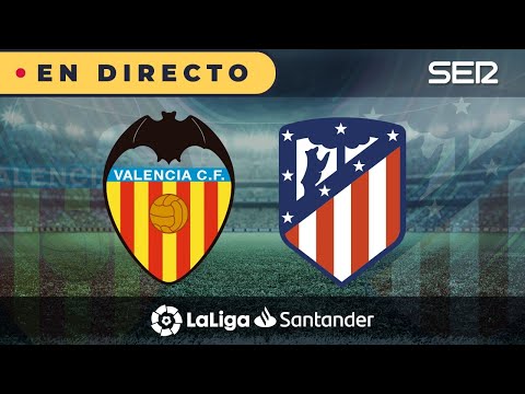 ?? VALENCIA - ATLETI EN DIRECTO ? #LaLiga en vivo