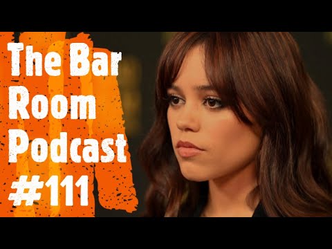 The Bar Room Podcast #111 (Jenna Ortega, Gal Gadot, Joaquin Phoenix, Kamala Harris)