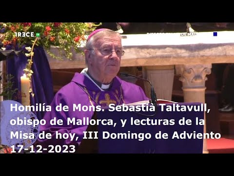 Homilía de Mons. Sebastià Taltavull y lecturas de Misa de hoy, III Domingo de Adviento, 17-12-2023