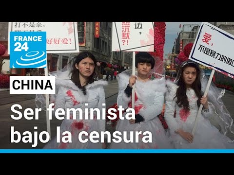 Ser feminista en China: una batalla perdida por adelantado • FRANCE 24 Español