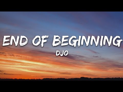 Djo - End Of Beginning (Lyrics)