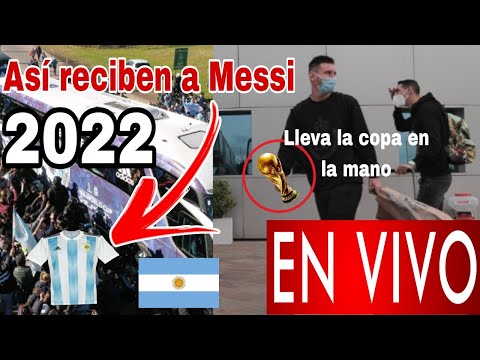 Así reciben a Messi en Argentina tras ser campeón 2022, llega selección Argentina a Ezeiza en vivo