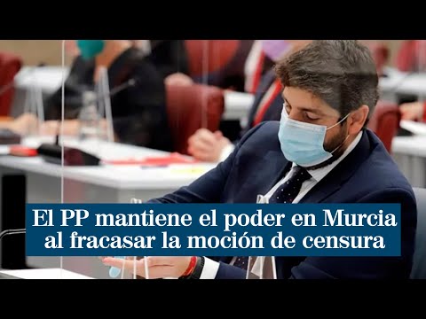 El PP mantiene el poder en Murcia al fracasar la moción de censura de PSOE y Ciudadanos