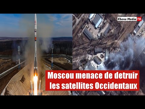Ukraine : Moscou menace d'abattre les satellites Occidentaux