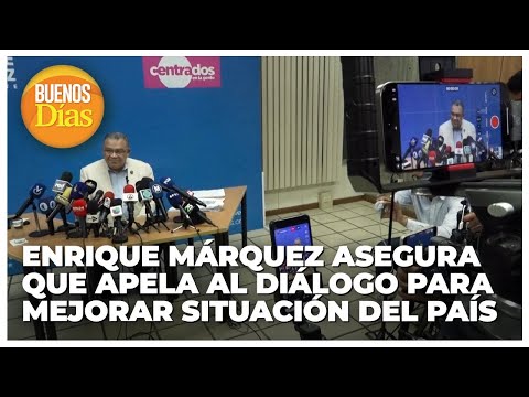 Enrique Márquez asegura que apela al diálogo para mejorar situación de Venezuela