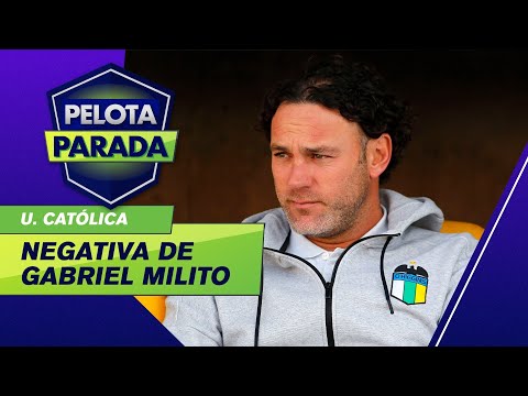 No hubo acuerdo entre Universidad Católica y Gabriel Milito - Pelota Parada
