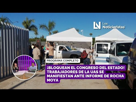 ¡Bloquean el Congreso del Estado! Trabajadores de la UAS se manifiestan ante informe de Rocha Moya