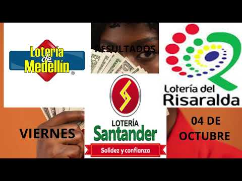 LOTERIA DE MEDELLIN RISARALDA SANTANDER RESULTADOS LOTERIAS Y CHANCES HOY VIERNES 04 DE OCTUBRE 2024