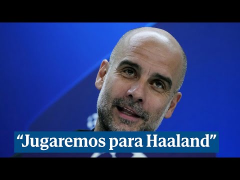 Guardiola en el Bernabéu: Jugaremos para Haaland