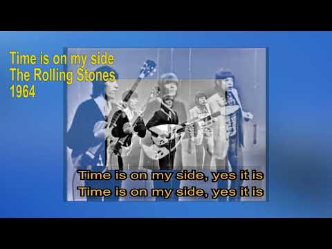 The Rolling Stones   -   Time is on my side    1964   LYRICS