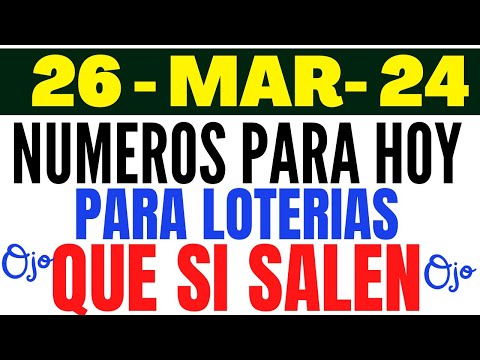 NUMEROS REALES PARA HOY MARTES 26 DE MARZO 2024 | NUMEROS FUERTES | PIENSA POSITIVO LO POSITIVO