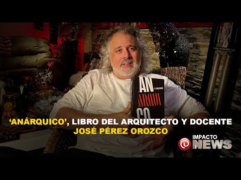 'Ana?rquico', nuevo libro de José Pérez, arquitecto y docente barrnquillero