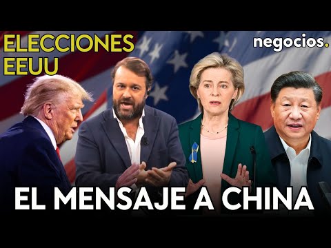 ELECCIONES EEUU: El mensaje de Donald Trump para China que debería escuchar Von der Leyen