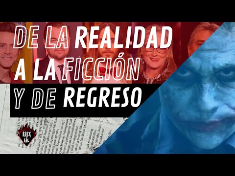 De la realidad a la ficción y de regreso