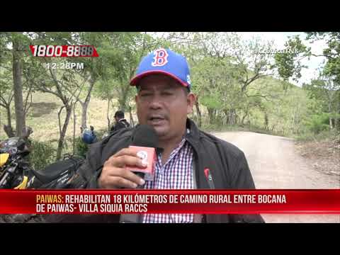 Rehabilitan 18 kilómetros de camino entre Bocana de Paiwas y Villa Siquia - Nicaragua