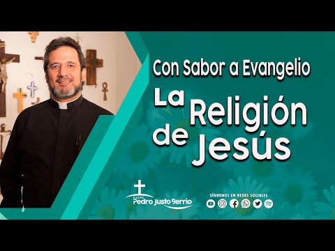 La Religión de Jesús - Padre Pedro Justo Berrío