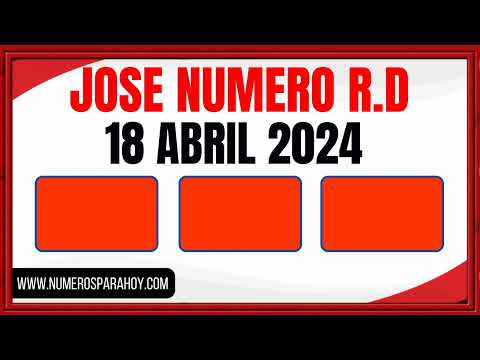 NÚMEROS DE HOY 18 DE ABRIL DE 2024 - JOSÉ NÚMERO RD