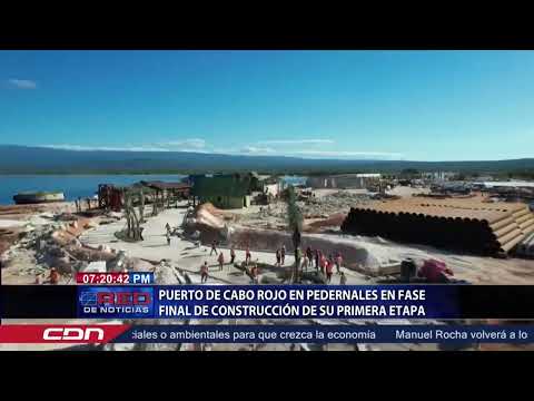 Puerto de Cabo Rojo en Pedernales en fase final de construcción de su primera etapa