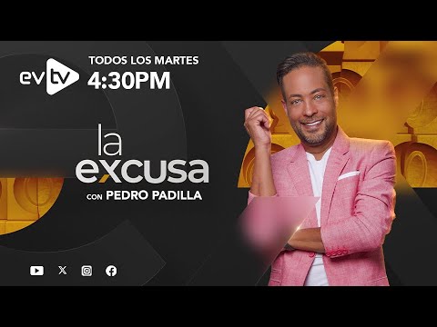 #evtv #EnVivo | #LaExcusa con #PedroPadilla | #evtv | 06/25/2024