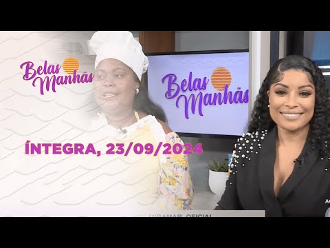 Assista na íntegra o Belas Manhãs - 23/09/2024