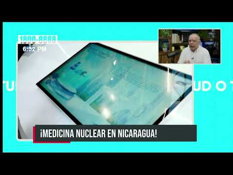 ¡Medicina Nuclear en Nicaragua!: Tecnología precisa y efectiva para el Futuro de la Salud