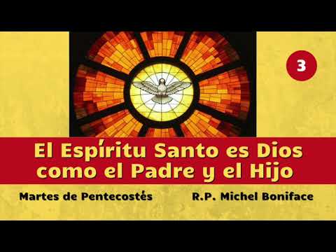 3 El Espíritu Santo es Dios como el Padre y el Hijo | Martes de Pentecostés