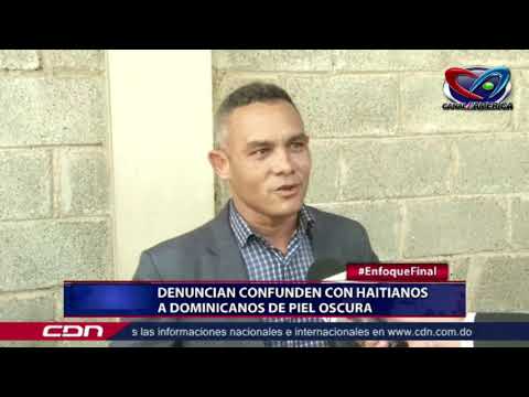 Denuncian confuden a haitianos a dominicanos de piel oscura