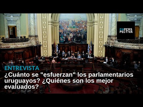¿Cuánto se esfuerzan los parlamentarios uruguayos? ¿Quiénes son los mejor evaluados?